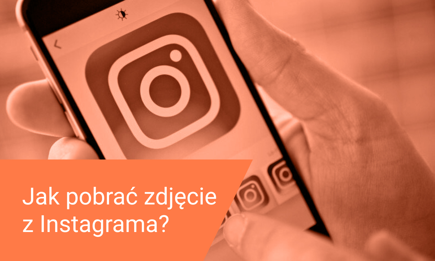 Jak pobrać zdjęcie z Instagrama? Instrukcja PC/Telefon
