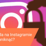 Blokada na Instagramie – Jak jej uniknąć?