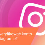 Jak zweryfikować konto na Instagramie w 2022?